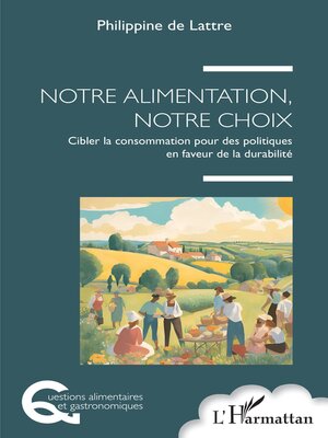 cover image of Notre alimentation, notre choix